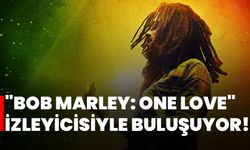 "Bob Marley: One Love" izleyicisiyle buluşuyor!