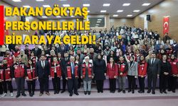 Bakan Göktaş, personeller ile bir araya geldi!