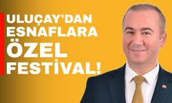 Uluçay’dan esnaflara özel festival!