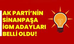 AK Parti’nin Sinanpaşa İGM adayları belli oldu!