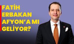 Fatih Erbakan Afyon’a mı geliyor?