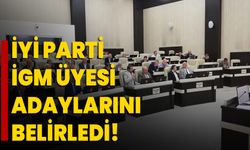 İYİ Parti İGM üyesi adaylarını belirledi!