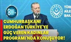 Cumhurbaşkanı Erdoğan Türkiye'ye Güç Veren Kadınlar Programı'nda konuşuyor