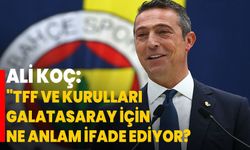 Ali Koç: "TFF ve kurulları, Galatasaray için ne anlam ifade ediyor?