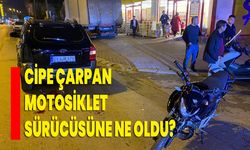 Cipe çarpan motosiklet sürücüsüne ne oldu?