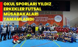 Okul Sporları Yıldız Erkekler Futsal müsabakaları tamamlandı
