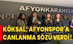Köksal; Afyonspor'a Canlanma Sözü Verdi