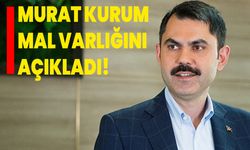 Murat Kurum mal varlığını açıkladı!