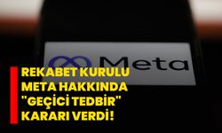 Rekabet Kurulu META hakkında "geçici tedbir" kararı verdi