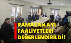 Ramazan ayı faaliyetleri değerlendirildi!