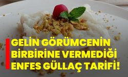 GELİN GÖRÜMCENİN BİRBİRİNE VERMEDİĞİ ENFES GÜLLAÇ TARİFİ!