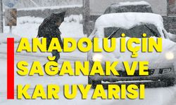 Anadolu için sağanak ve kar uyarısı