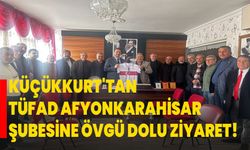 Küçükkurt'tan TÜFAD Afyonkarahisar Şubesine Övgü Dolu Ziyaret