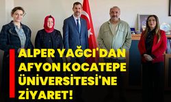 Alper Yağcı'dan Afyon Kocatepe Üniversitesi'ne Önemli Ziyaret!