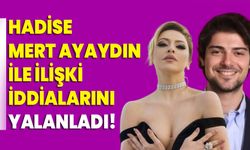 Hadise, Mert Ayaydın İle İlişki İddialarını Yalanladı!