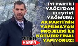 Yağcı: AK Parti'nin yapılmayan projeleri ile kötü bir final yapıyoruz!