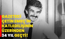 Gazeteci Çetin Emeç'in katledilişinin üzerinden 34 yıl geçti!