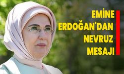 Emine Erdoğan'dan Nevruz mesajı