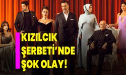 Kızılcık Şerbeti’nde şok olay!