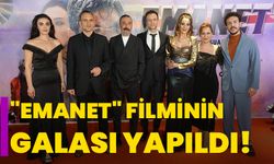 "Emanet" filminin galası yapıldı!