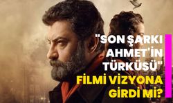 Ahmet Kaya'nın Hayatını Anlatan "Son Şarkı Ahmet'in Türküsü" Filmi Vizyona Girdi mi?