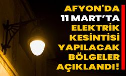 Afyonkarahisar'da 11 Mart’ta Elektrik Kesintisi Yapılacak Bölgeler Açıklandı!