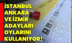İstanbul, Ankara ve İzmir adayları oylarını kullanıyor!