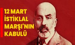 12 Mart İstiklal Marşı'nın Kabulü: Mehmet Akif Ersoy'un Anma Mesajları!