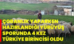 Çobanlık yaparken hazırlandığı yürüyüş sporunda 4 kez Türkiye birincisi oldu