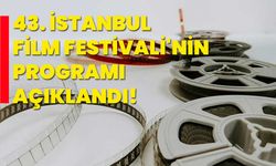 43. İstanbul Film Festivali'nin programı açıklandı!