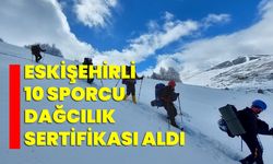 Eskişehirli 10 sporcu dağcılık sertifikası aldı