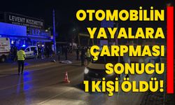 İzmir'de otomobilin yayalara çarpması sonucu 1 kişi öldü!