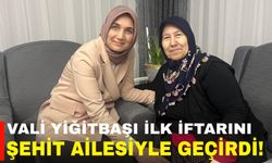 Vali Yiğitbaşı ilk iftarını şehit ailesiyle geçirdi!