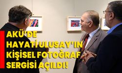 AKÜ’de Hayati Ulusay’ın Kişisel Fotoğraf Sergisi Açıldı!