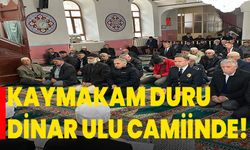 Kaymakam Duru, Dinar Ulu Camiinde!