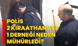 Kütahya'da polis 2 kıraathane ve 1 derneği neden mühürledi?