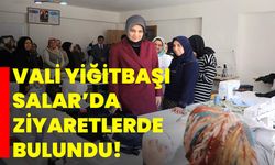 Vali Yiğitbaşı Salar’da Ziyaretlerde Bulundu!