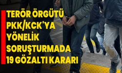 Terör Örgütü PKK/KCK'ya Yönelik Soruşturmada 19 Gözaltı Kararı