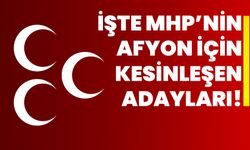 İşte MHP’nin Afyon için kesinleşen adayları!