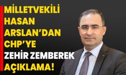 Milletvekili Hasan Arslan’dan CHP’ye zehir zemberek açıklama!