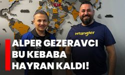 Alper Gezeravcı, Adana Kebaba hayran kaldı!