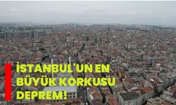 İstanbul'un en büyük korkusu deprem!