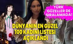 Dünyanın En Güzel 100 Kadını Listesi Açıklandı: Türk Güzeller de Sıralamada!