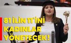 81 İlin 11'ini Kadınlar Yönetecek