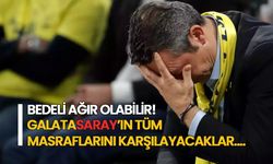 Bedeli Çok Ağır Olabilir! Galatasaray’ın Tüm Masraflarını Karşılayacaklar…