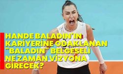 Hande Baladın'ın kariyerine odaklanan "Baladın" belgeseli, ne zaman vizyona girecek?