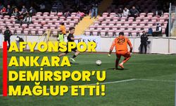 Afyonspor Ankara Demirspor’u mağlup etti!