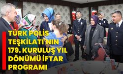 Türk Polis Teşkilatı'nın 179. Kuruluş Yıl Dönümü İftar Programı