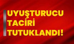 Uyuşturucu taciri  tutuklandı!