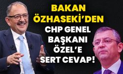 Bakan Özhaseki’den, CHP Genel Başkanı Özel’e sert cevap!